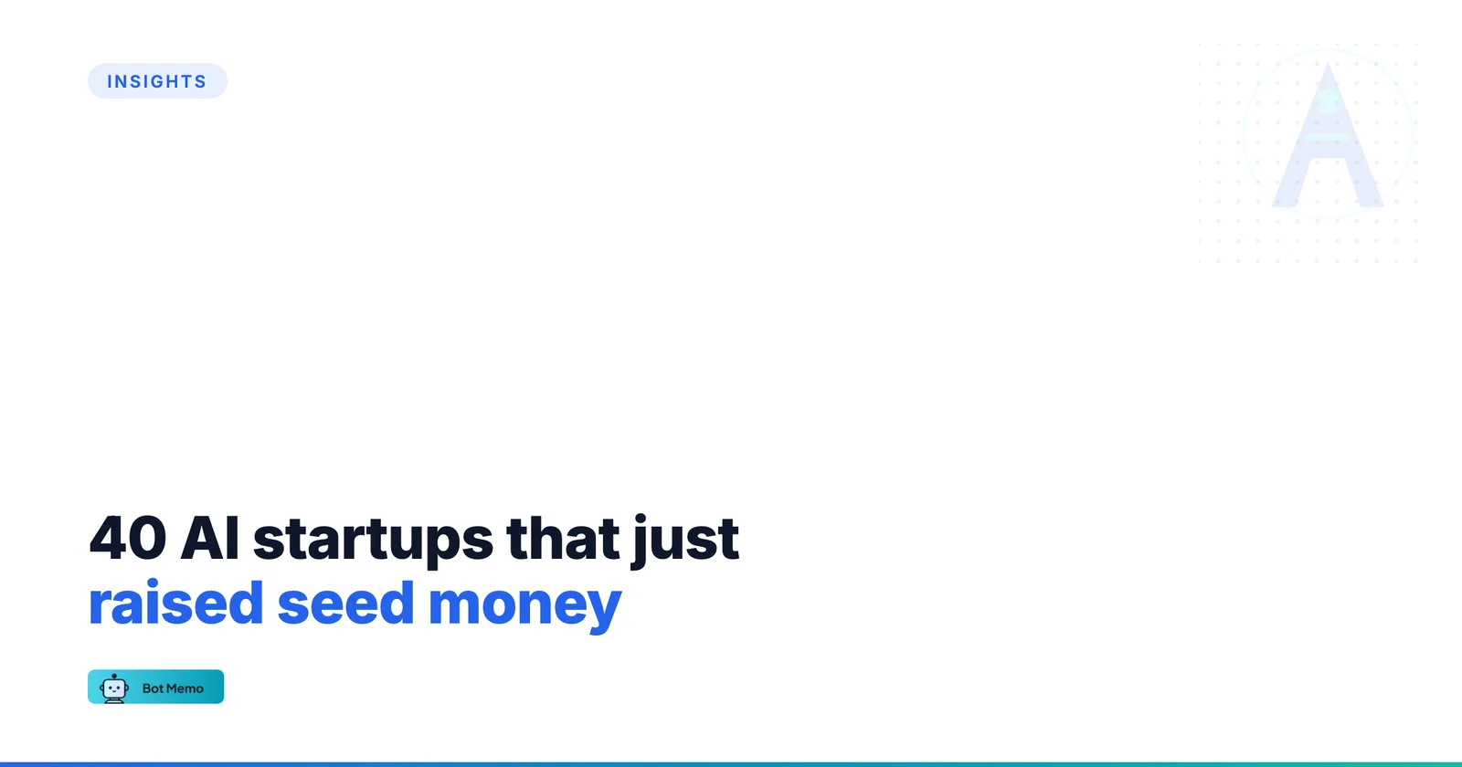 Featured image for Seed Stage AI Startups: 40 Just-Funded Companies