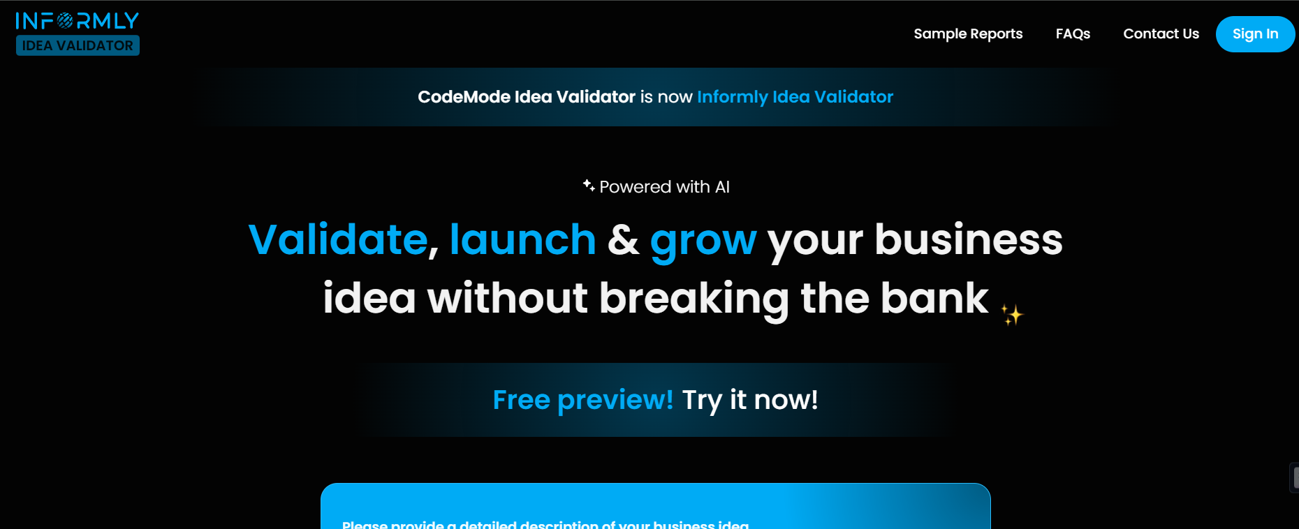 Informly Idea Validator is an AI tool that generates idea validation for entrepreneurs.