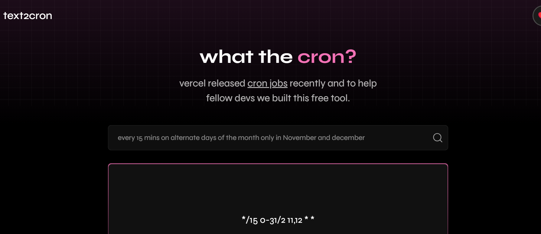 text2cron is a tool that understands cron jobs introduced by Vercel.