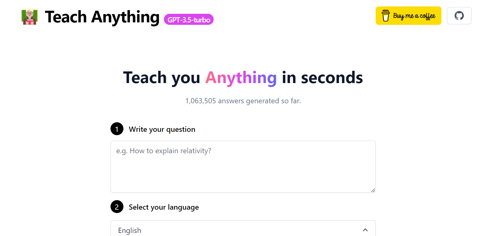 Teach Anything is a GPT-3.5-turbo AI that lets you learn anything.